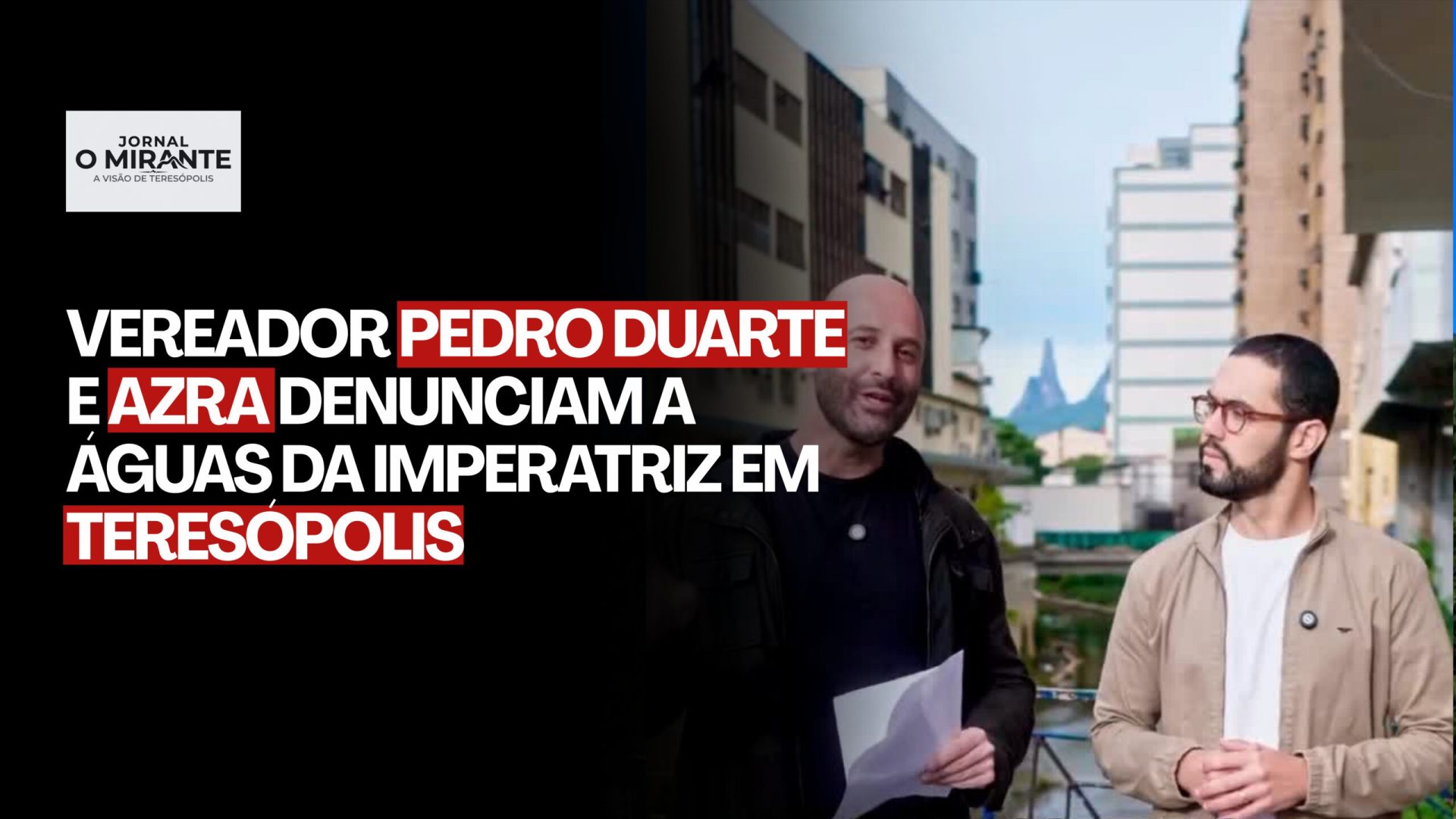 O vereador Pedro Duarte e Azra El Akbar denunciam omissão da prefeitura de Teresópolis na fiscalização da concessionária Águas da Imperatriz.