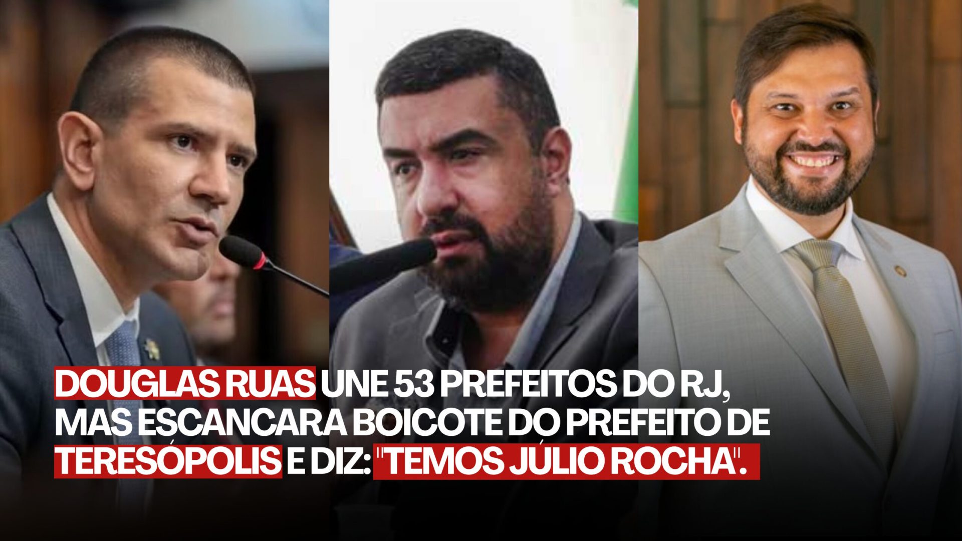 Sem o apoio de Teresópolis, Douglas Ruas expõe racha político e aposta em rival local para o Governo do RJ